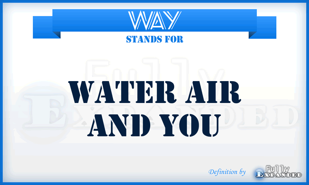 WAY - Water Air and You