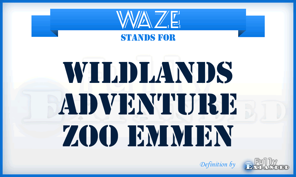 WAZE - Wildlands Adventure Zoo Emmen