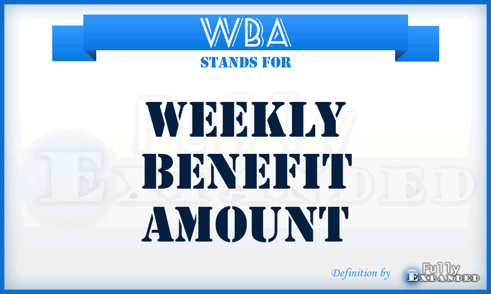 WBA - Weekly Benefit Amount