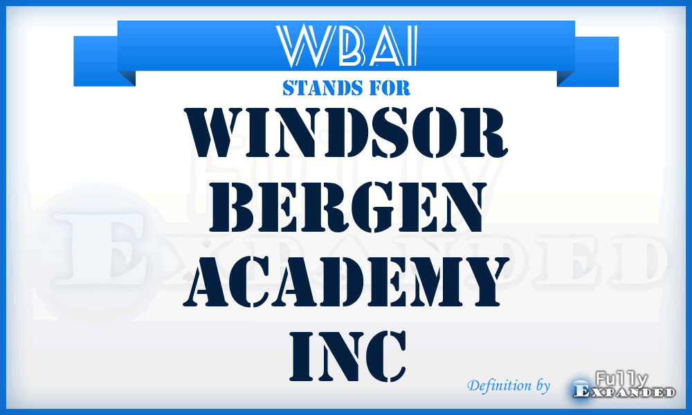 WBAI - Windsor Bergen Academy Inc