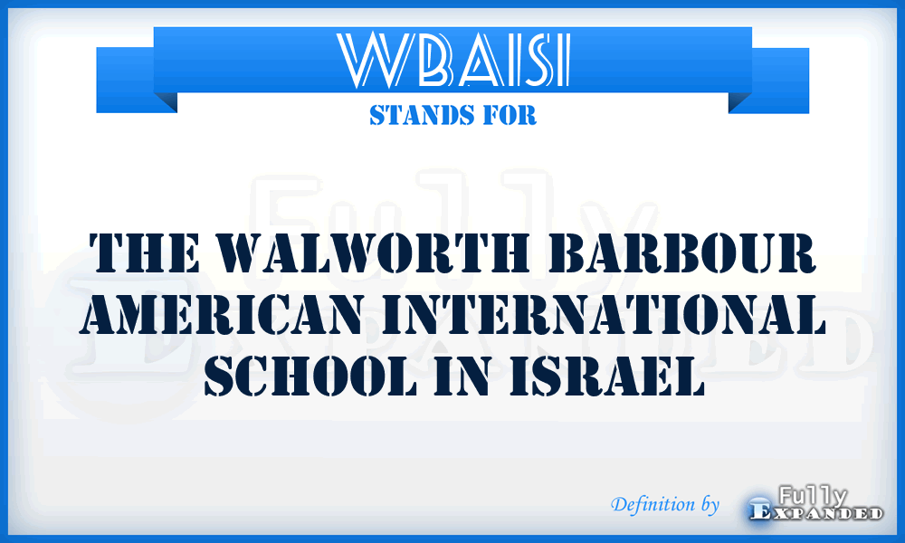 WBAISI - The Walworth Barbour American International School in Israel