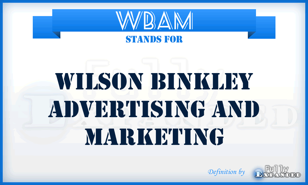 WBAM - Wilson Binkley Advertising and Marketing