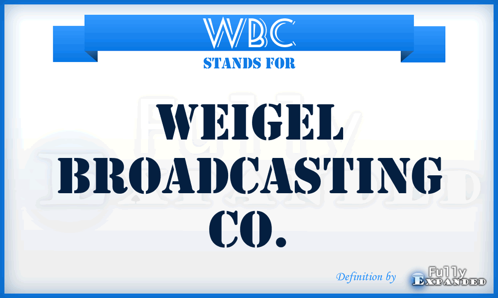 WBC - Weigel Broadcasting Co.