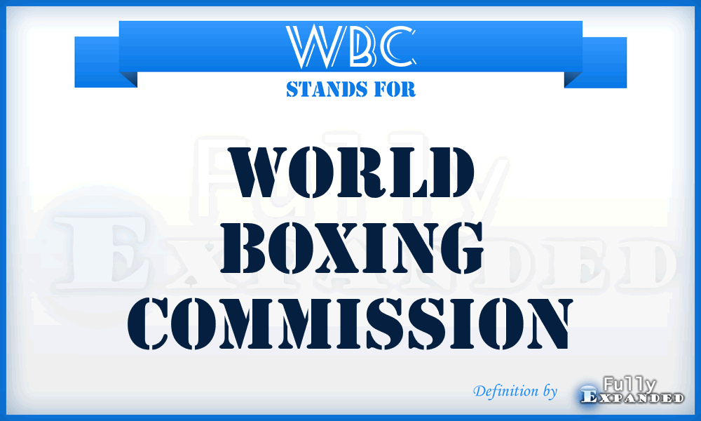 WBC - World Boxing Commission