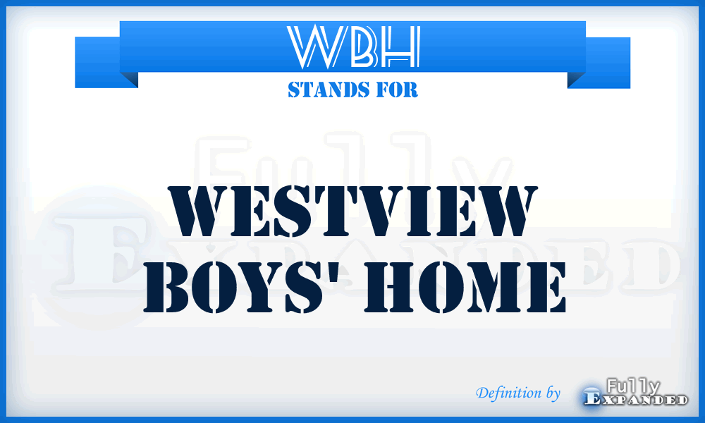 WBH - Westview Boys' Home