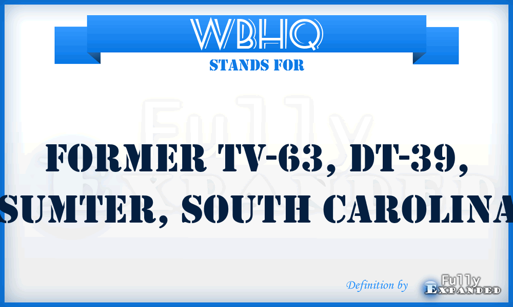 WBHQ - former TV-63, DT-39, Sumter, South Carolina