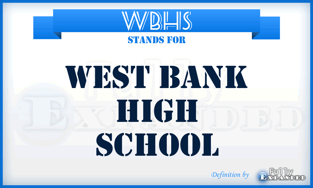 WBHS - West Bank High School