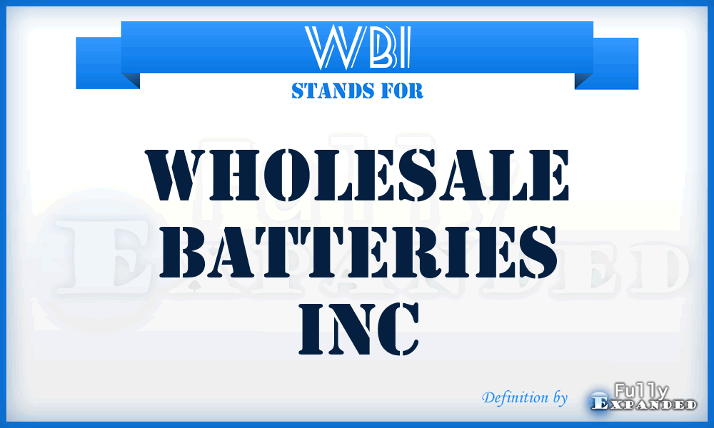 WBI - Wholesale Batteries Inc