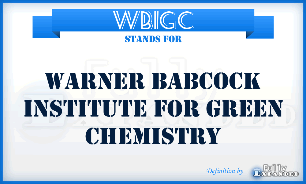 WBIGC - Warner Babcock Institute for Green Chemistry