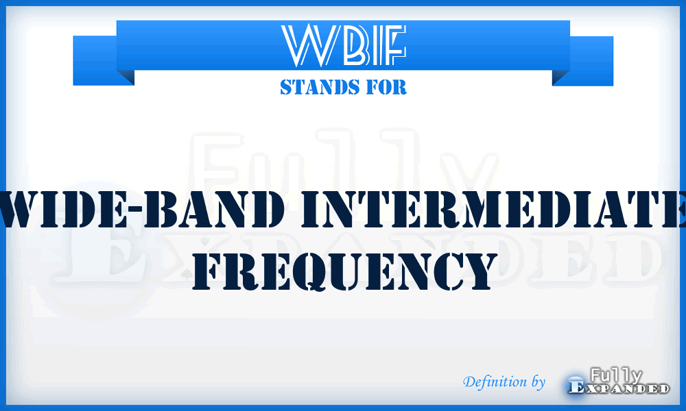 WBIF - wide-band intermediate frequency