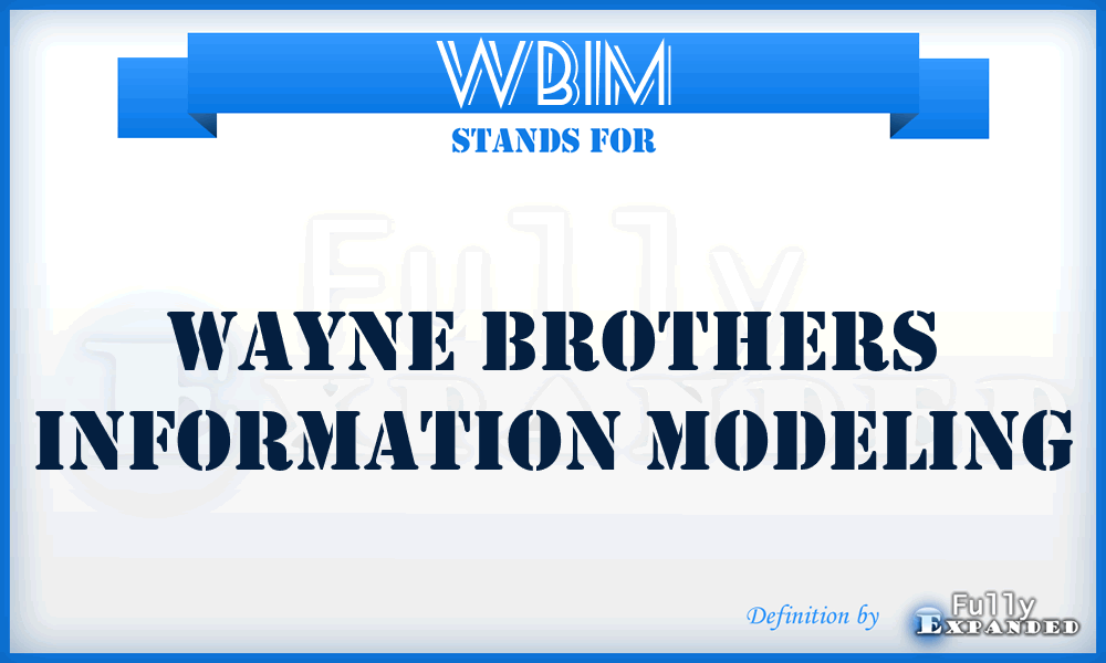WBIM - Wayne Brothers Information Modeling