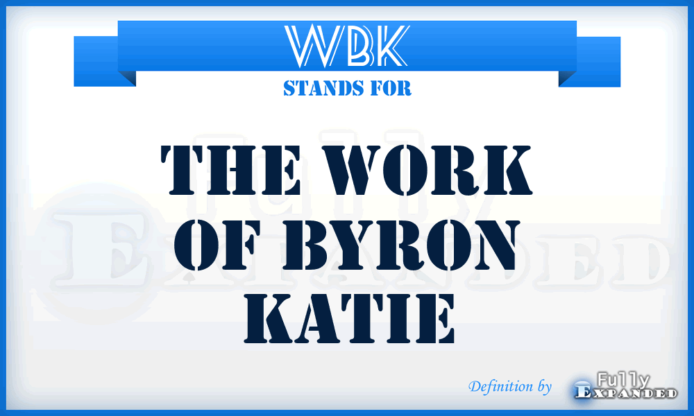 WBK - The Work of Byron Katie