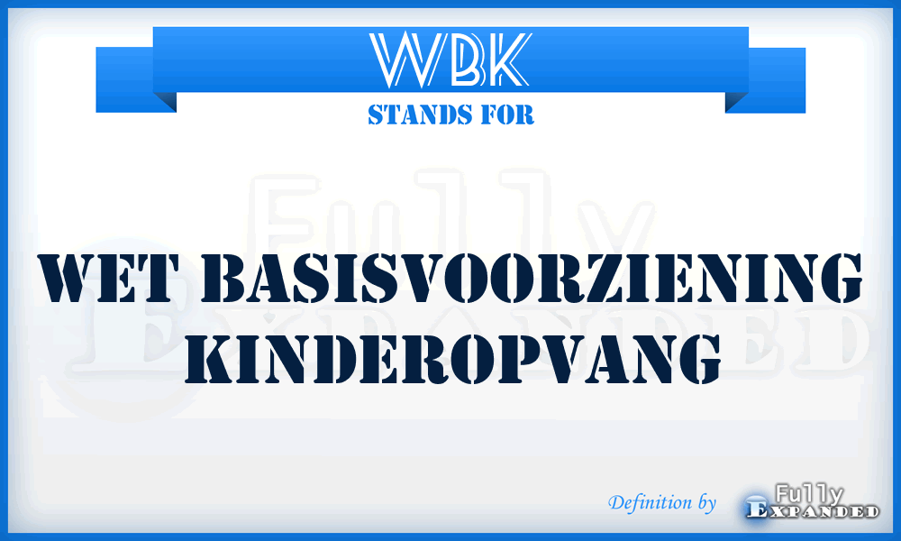 WBK - Wet Basisvoorziening Kinderopvang