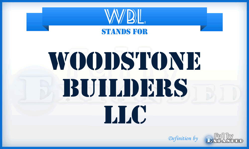WBL - Woodstone Builders LLC