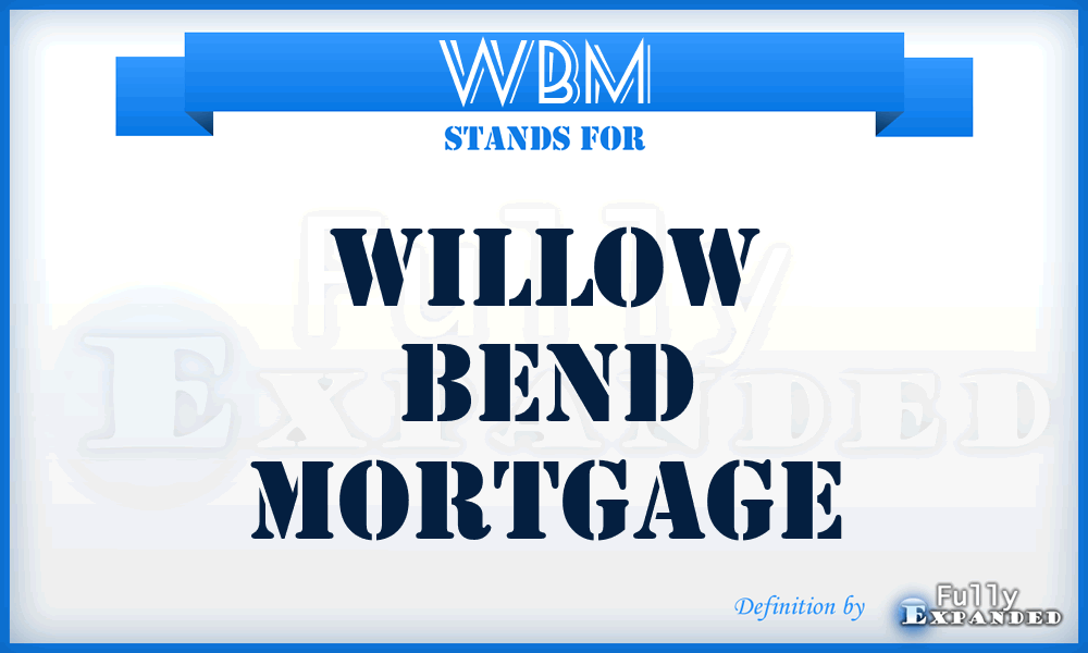 WBM - Willow Bend Mortgage