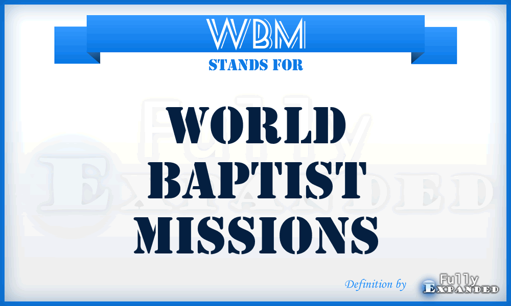 WBM - World Baptist Missions