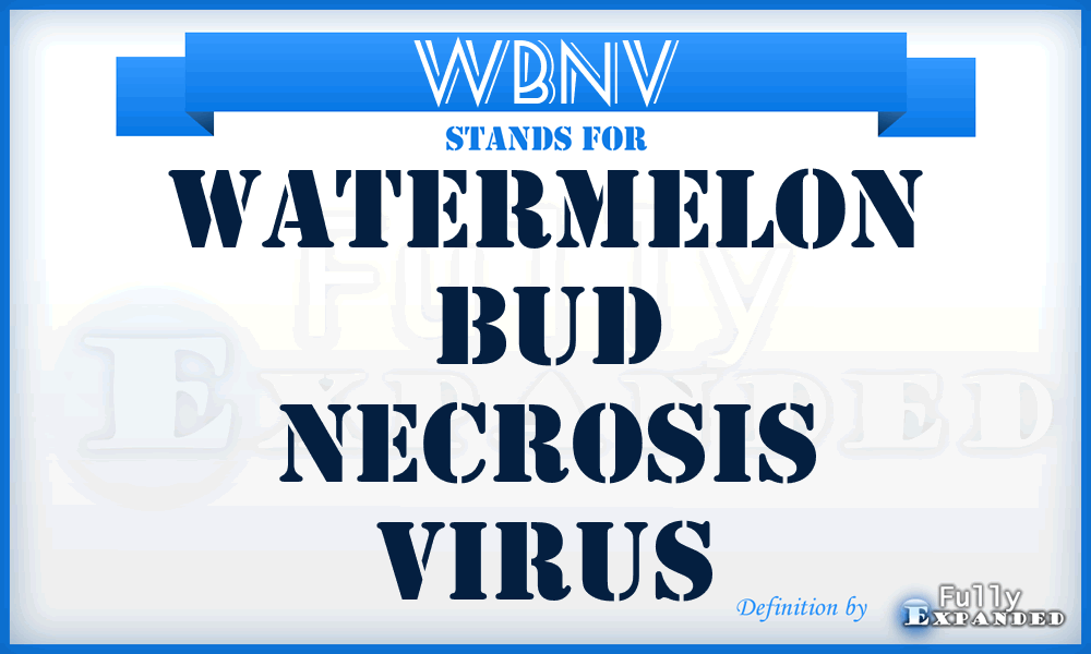 WBNV - Watermelon Bud Necrosis Virus
