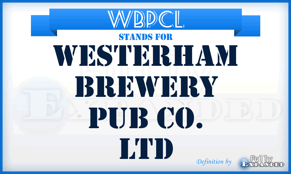 WBPCL - Westerham Brewery Pub Co. Ltd