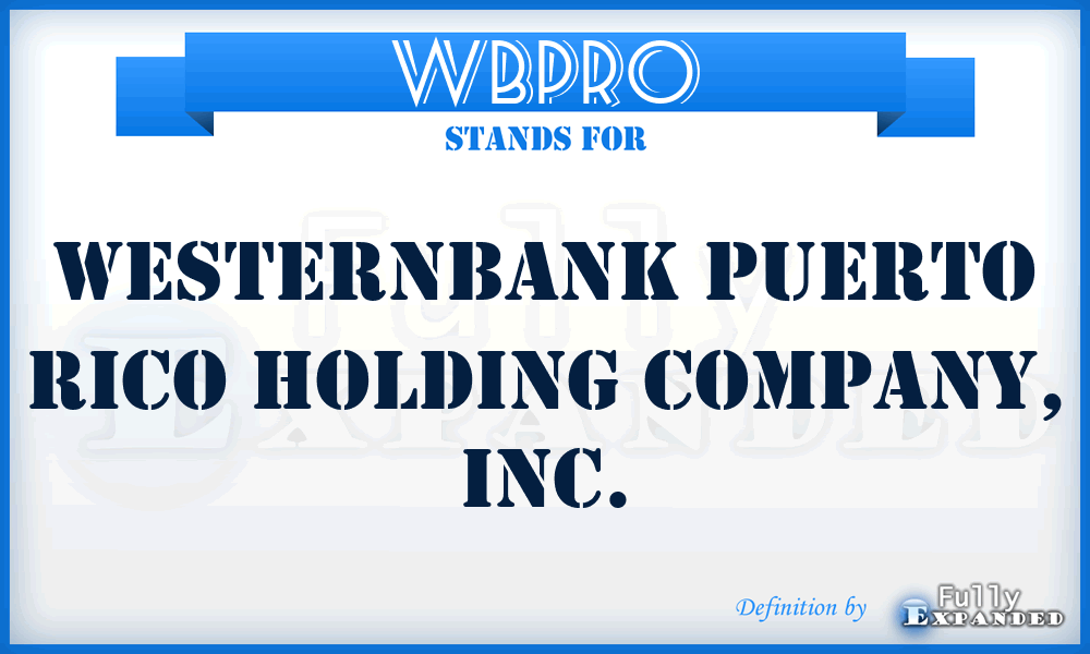 WBPRO - Westernbank Puerto Rico Holding Company, Inc.