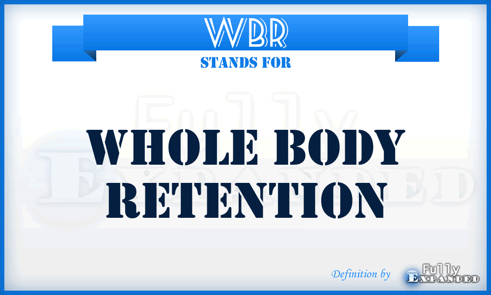 WBR - whole body retention