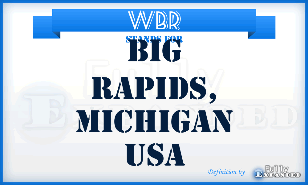 WBR - Big Rapids, Michigan USA