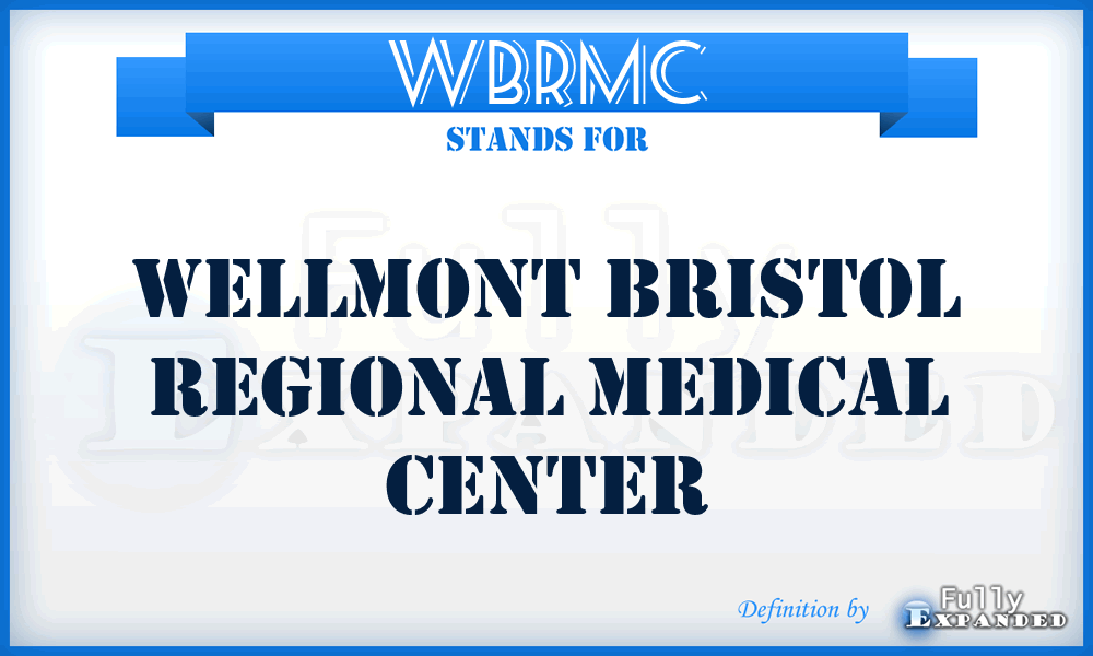 WBRMC - Wellmont Bristol Regional Medical Center