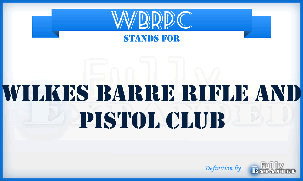 WBRPC - Wilkes Barre Rifle and Pistol Club