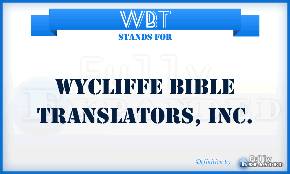 WBT - Wycliffe Bible Translators, Inc.