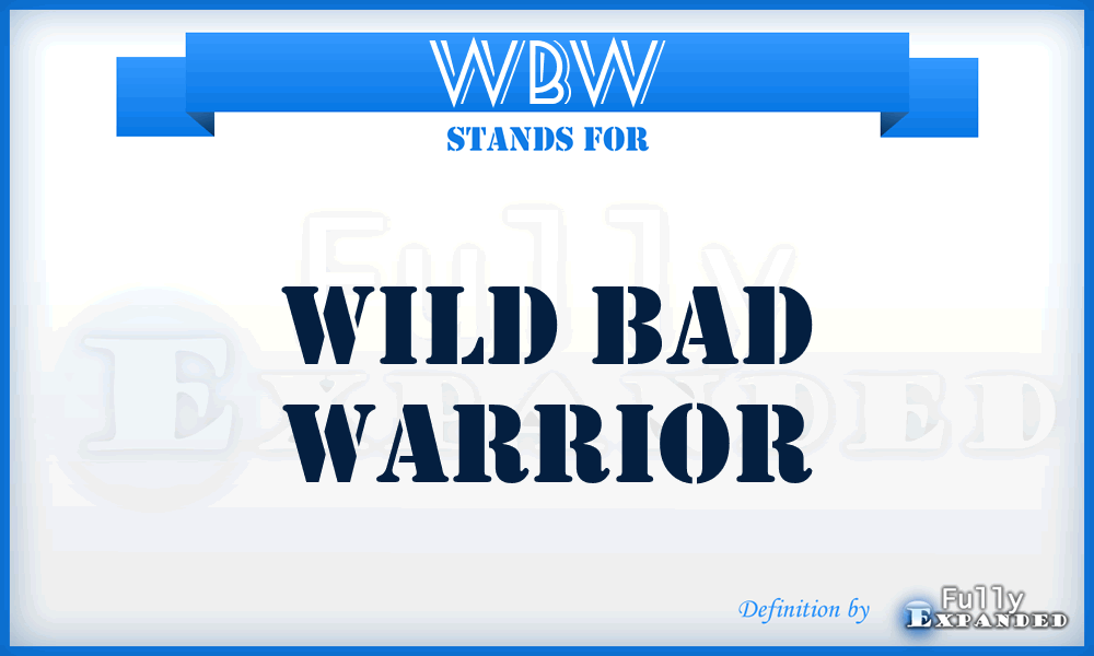 WBW - Wild Bad Warrior