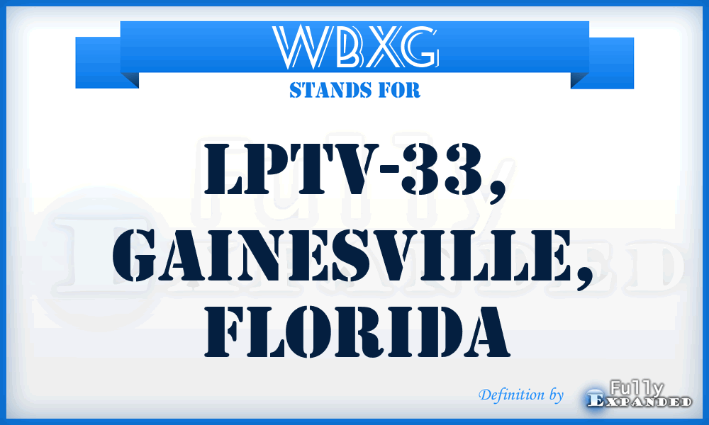 WBXG - LPTV-33, Gainesville, Florida