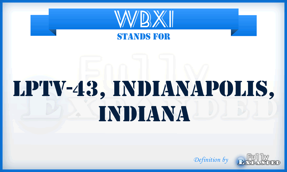 WBXI - LPTV-43, Indianapolis, Indiana