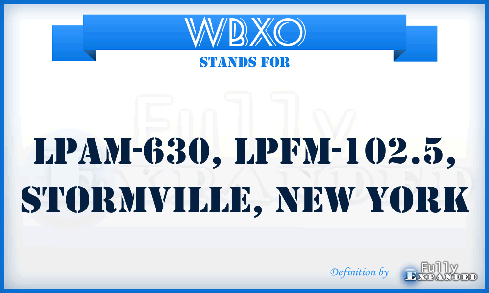 WBXO - LPAM-630, LPFM-102.5, Stormville, New York