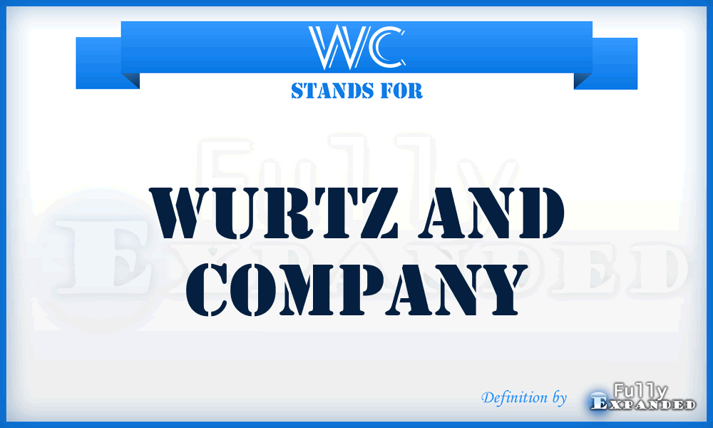 WC - Wurtz and Company