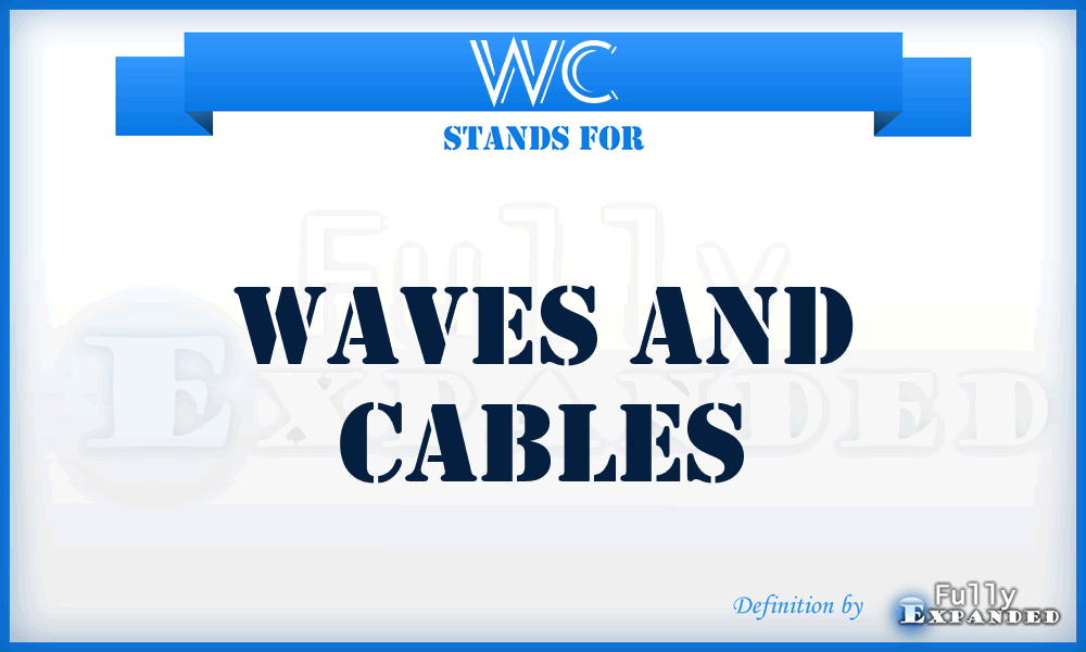 WC - Waves and Cables