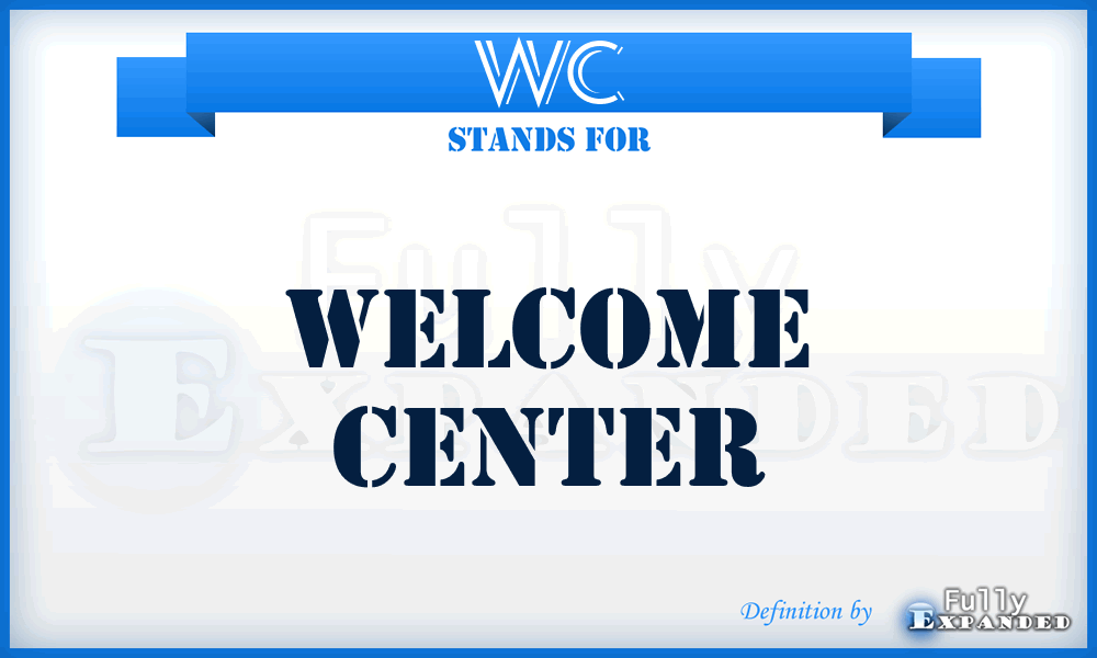 WC - Welcome Center