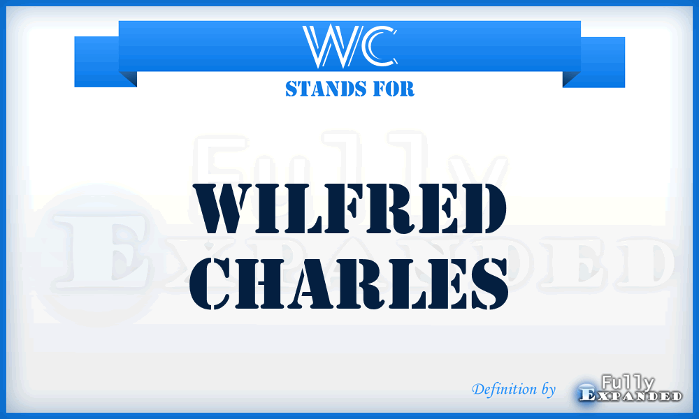 WC - Wilfred Charles