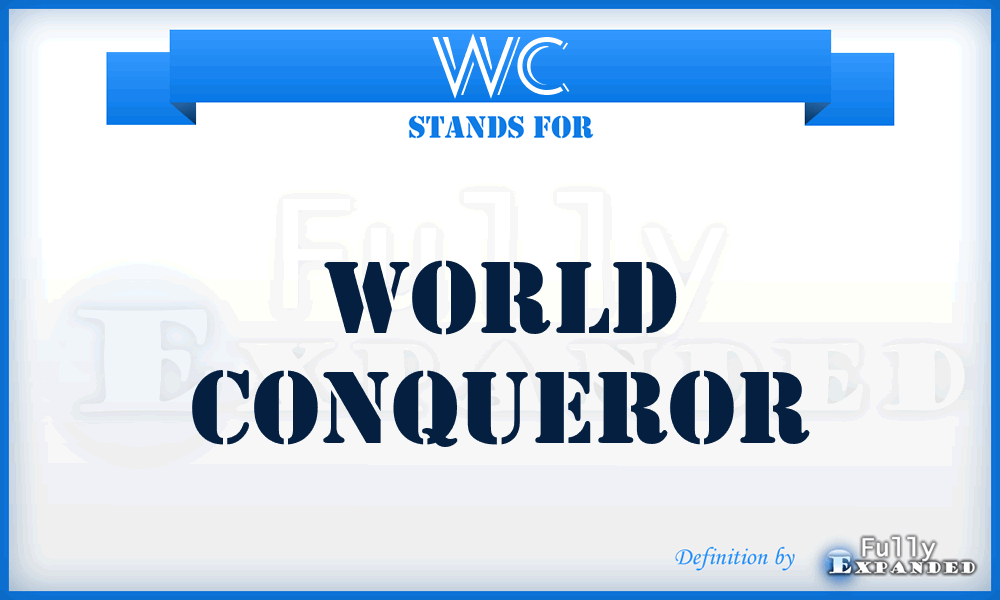 WC - World Conqueror