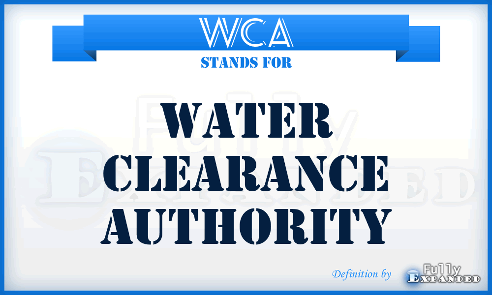 WCA - water clearance authority