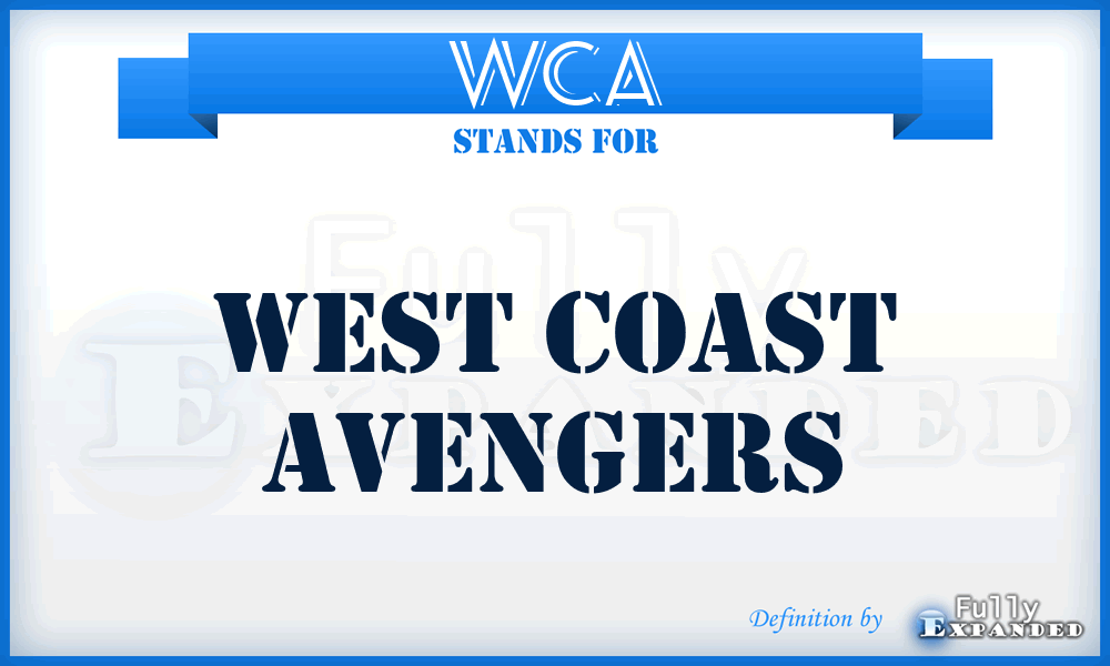 WCA - West Coast Avengers