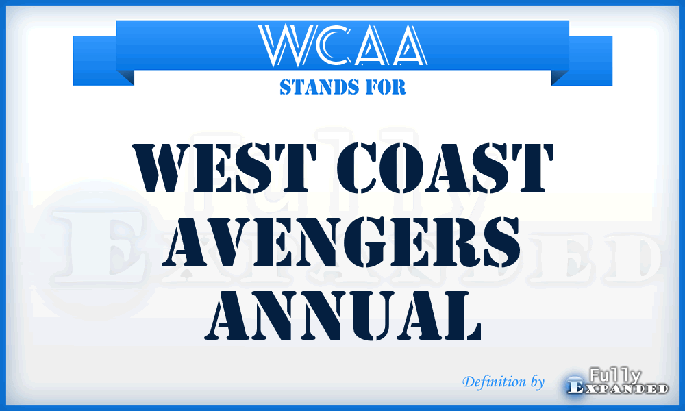 WCAA - West Coast Avengers Annual