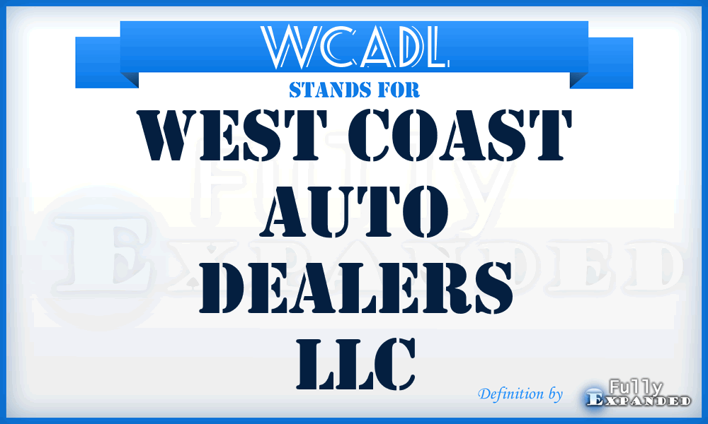 WCADL - West Coast Auto Dealers LLC