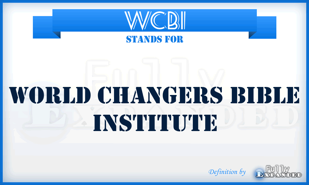 WCBI - World Changers Bible Institute