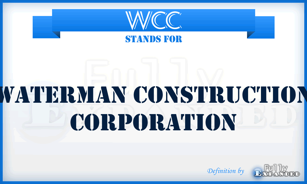 WCC - Waterman Construction Corporation