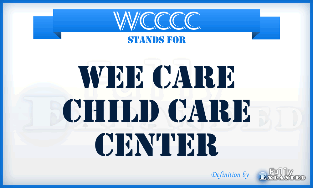 WCCCC - Wee Care Child Care Center