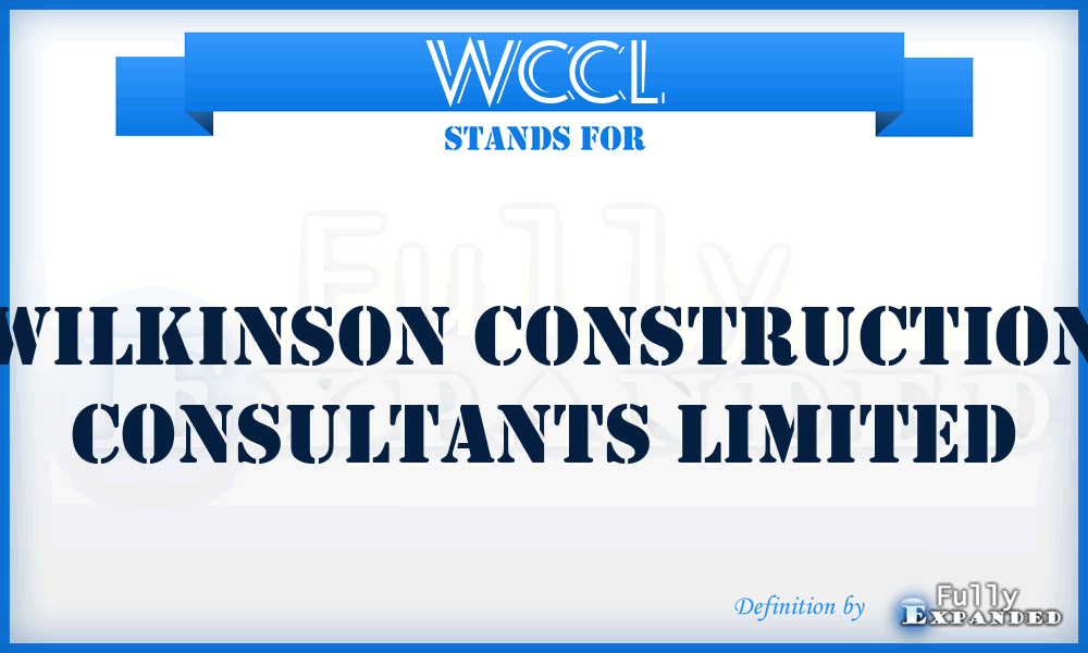 WCCL - Wilkinson Construction Consultants Limited