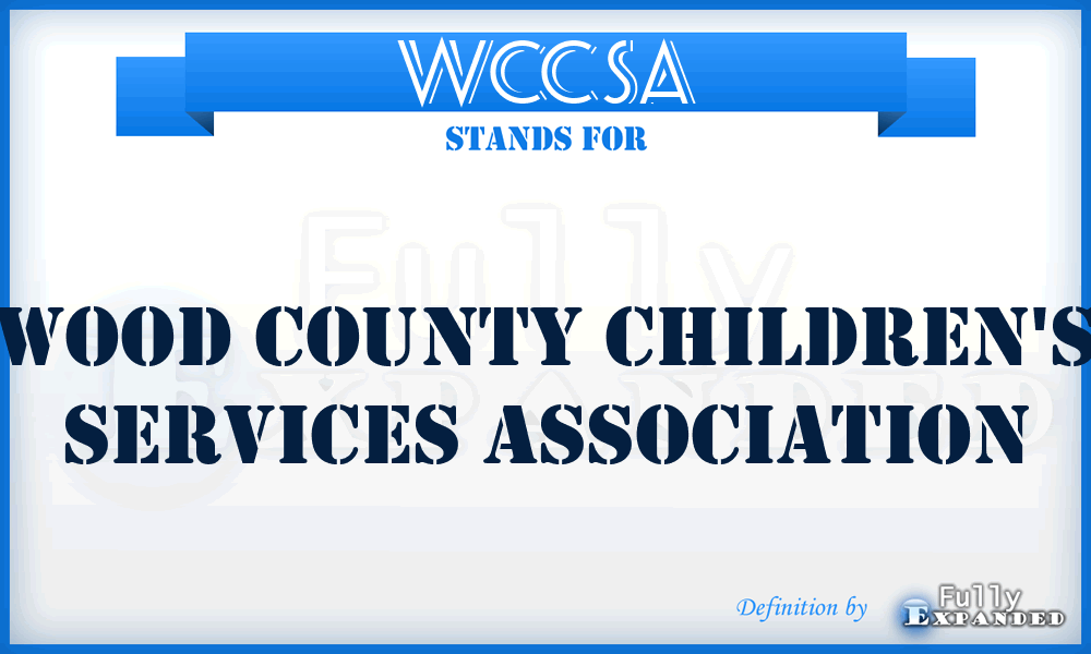 WCCSA - Wood County Children's Services Association