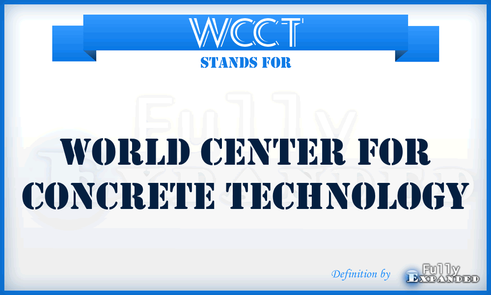 WCCT - World Center For Concrete Technology