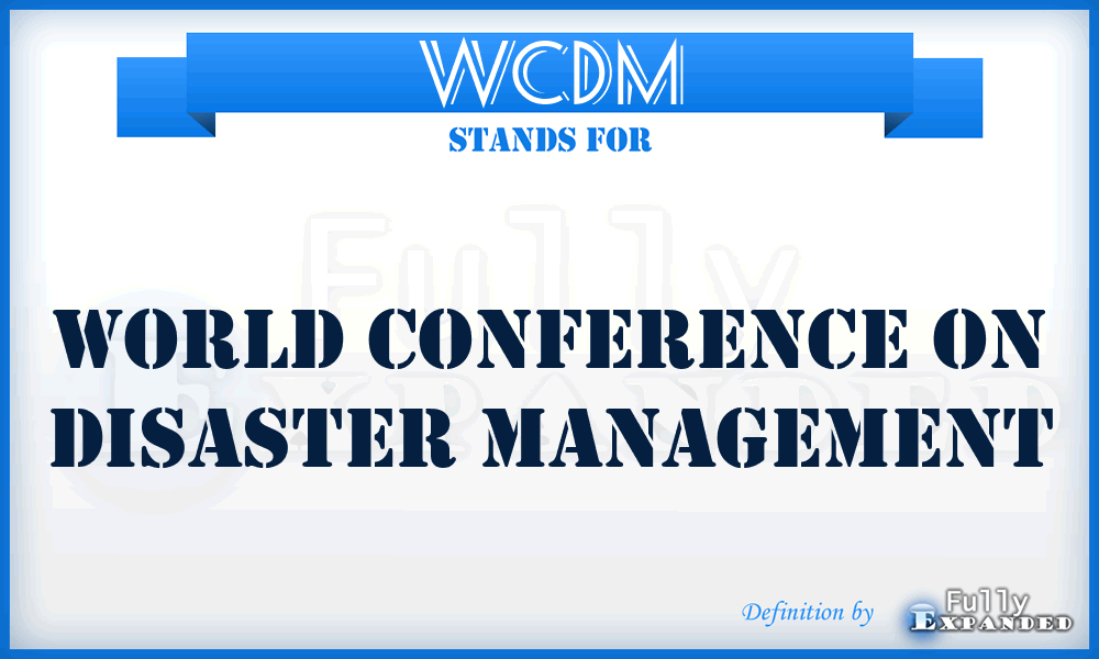 WCDM - World Conference on Disaster Management