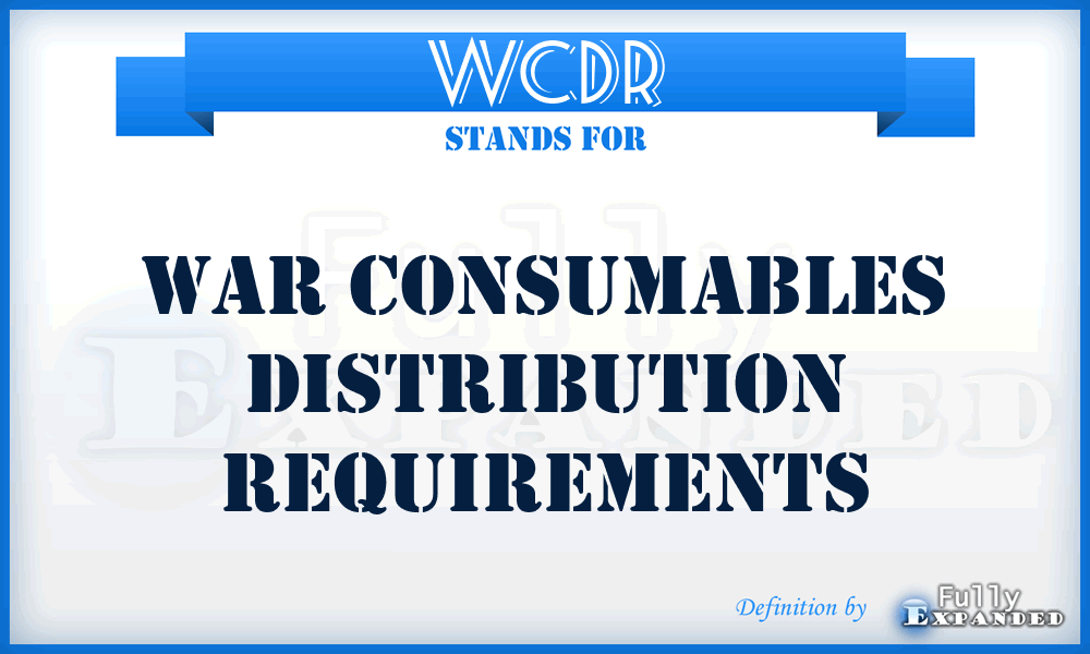 WCDR - war consumables distribution requirements