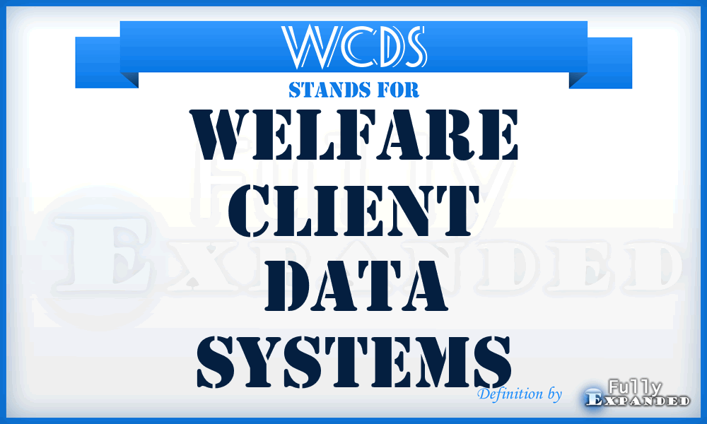WCDS - Welfare Client Data Systems